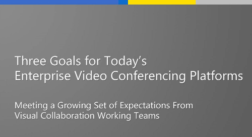 three-goals-for-todays-enterprise-video-conferencing-platforms.png